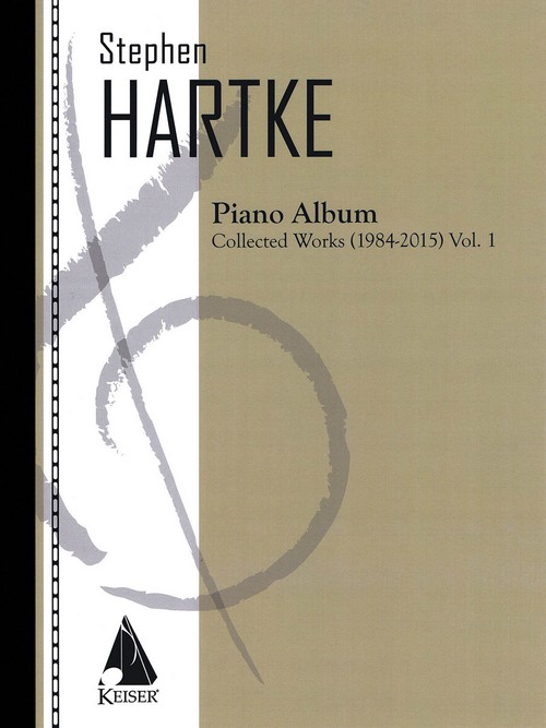 Hartke Piano Album Vol. 1: Collected Works 1984-2015