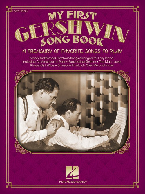 My First Gershwin Song Book: A Treasury of Favorite Songs to Play, Easy Piano