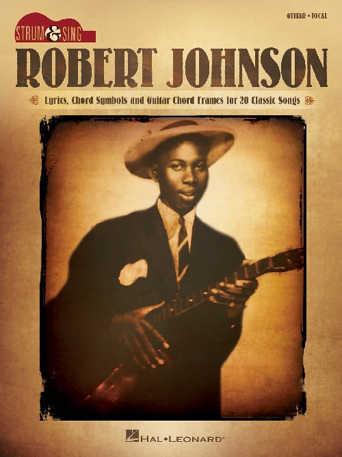Robert Johnson - Strum & Sing Guitar: Lyrics, chord symbols and guitar chord frames for 20 classic songs