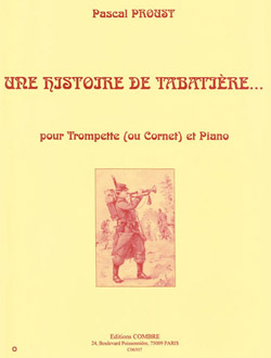 Une histoire de tabatière..., pour trompette (ou cornet) et piano. 9790230365079